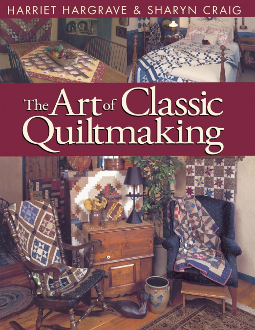 Art of Classic Quiltmaking - Print on Demand Edition