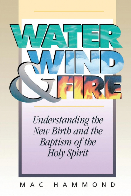 Water, Wind, and Fire