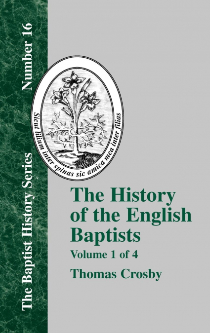 The History of the English Baptists - Vol. 1