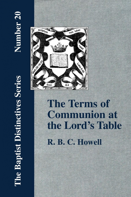 The Terms of Communion at the Lord's Table