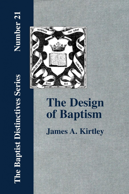 The Design of Baptism, Viewed in Its Doctrinal Relations