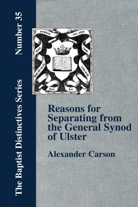 Reasons for Separating from the Presbyterian General Synod of Ulster