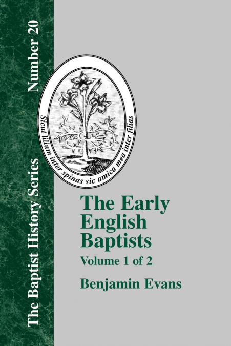 The Early English Baptists - Volume 1