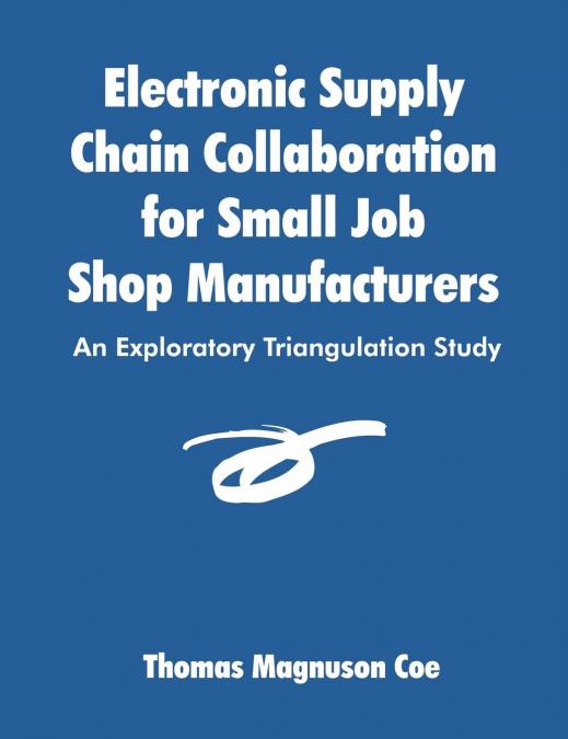 Electronic Supply Chain Collaboration for Small Job Shop Manufacturers