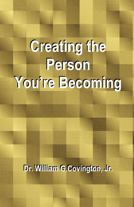 Creating the Person You’re Becoming