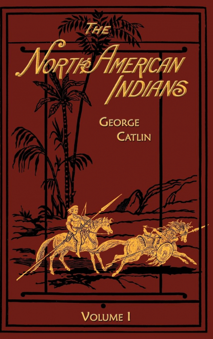 The North American Indians Volume 1 of 2
