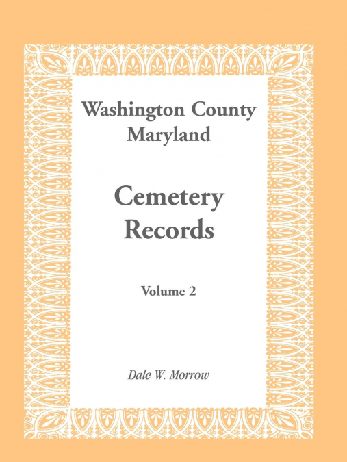 Washington County, Maryland Cemetery Records, Volume 2