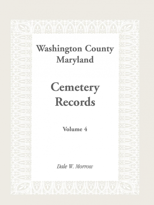 Washington County, Maryland Cemetery Records, Volume 4