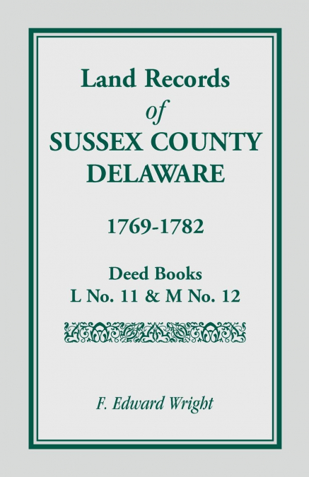 Land Records of Sussex County, Delaware, 1769-1782