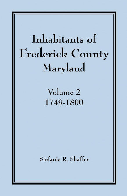 Inhabitants of Frederick County, Maryland, Vol. 2