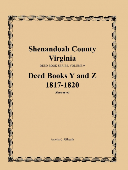 Shenandoah County, Virginia, Deed Book Series, Volume 9, Deed Books Y and Z  1817-1820