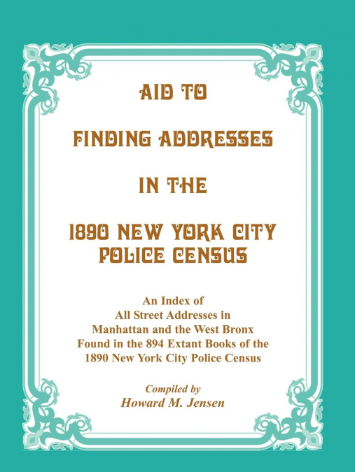 Aid to Finding Addresses in 1890 New York City Police Census