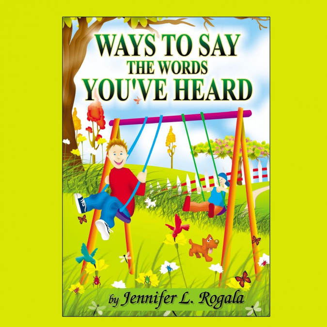 Ways to Say the Words You’ve Heard