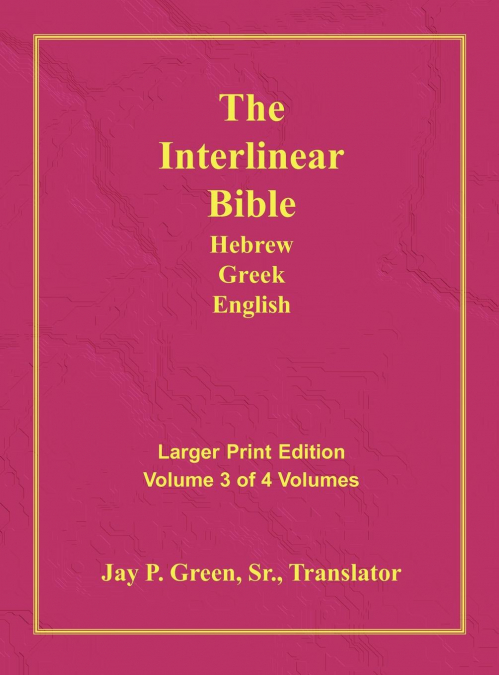 Interlinear Hebrew Greek English Bible-PR-FL/OE/KJV Large Print Volume 3