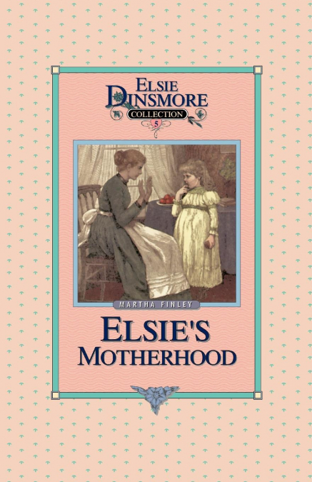 Elsie's Motherhood, Book 5