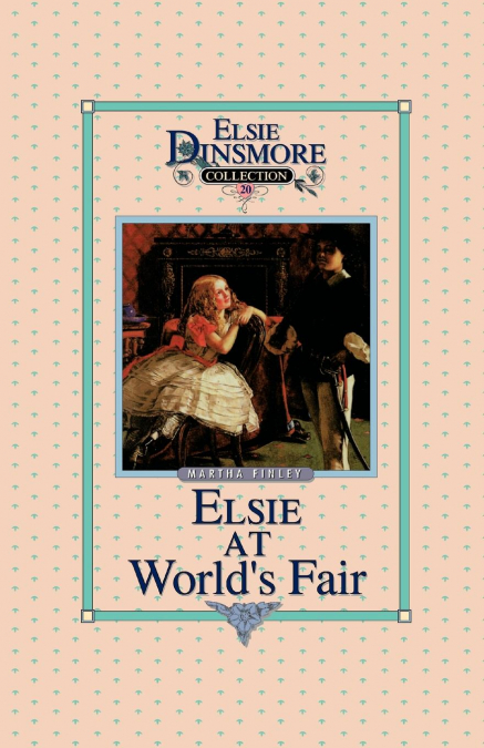 Elsie at the World's Fair, Book 20
