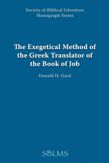 The Exegetical Method of the Greek Translator of the Book of Job