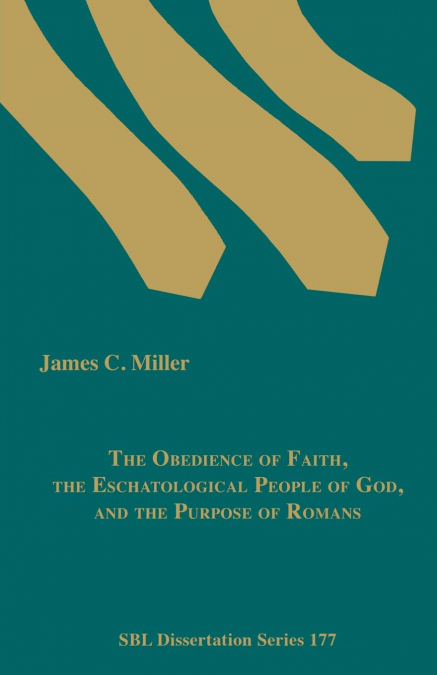 The Obedience of Faith, the Eschatological People of God, and the Purpose of Romans