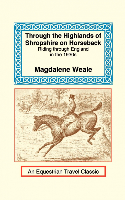 Through the Highlands of Shropshire on Horseback