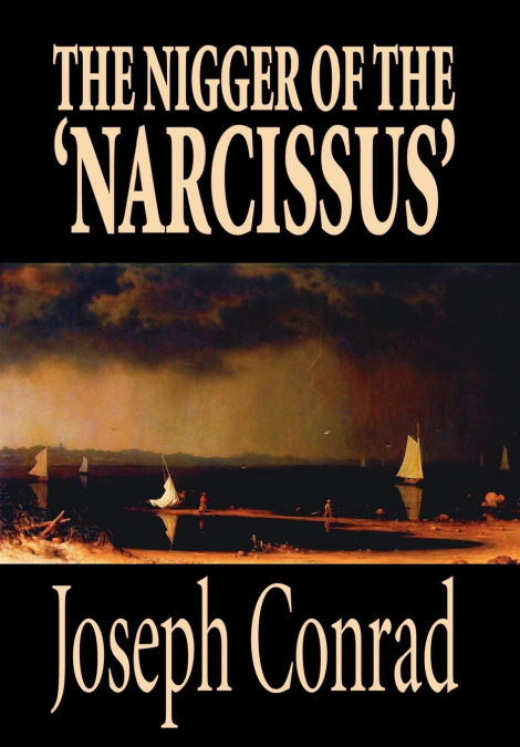 The Nigger of the ’Narcissus’ by Joseph Conrad, Fiction, Classics