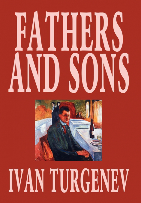 Fathers and Sons by Ivan Turgenev, Fiction, Classics, Literary