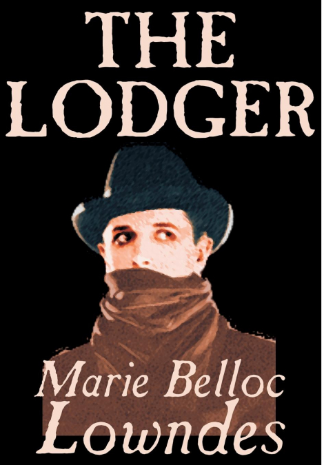 The Lodger by Marie Belloc Lowndes, Fiction, Mystery & Detective