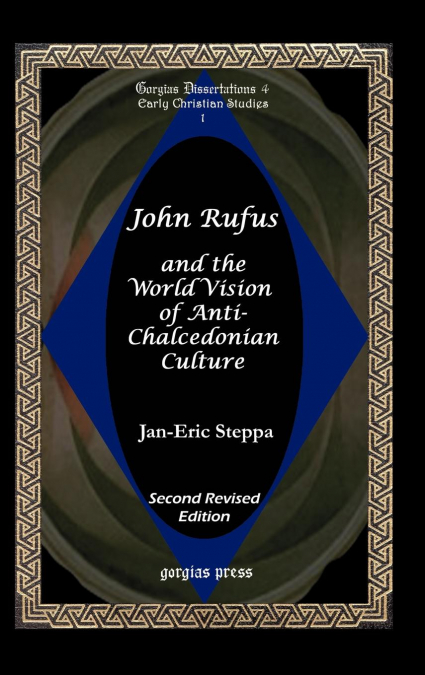John Rufus and the World Vision of Anti-Chalcedonean Culture
