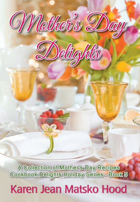 Mother's Day Delights Cookbook