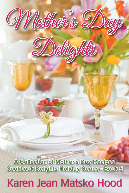 Mother’s Day Delights Cookbook