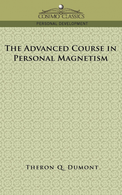 The Advanced Course in Personal Magnetism