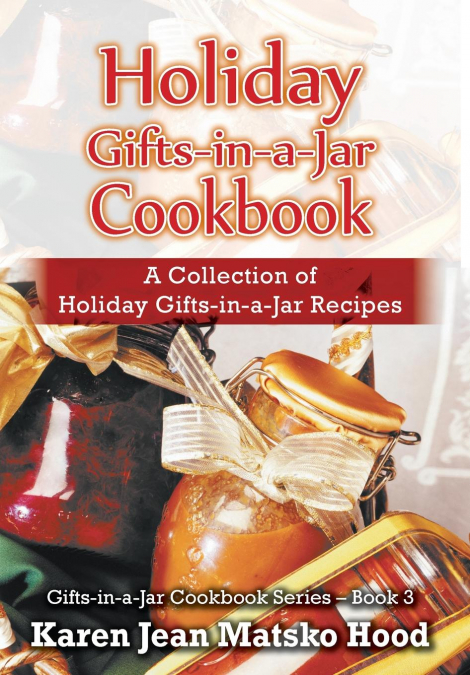 Holiday Gifts-in-a-Jar Cookbook