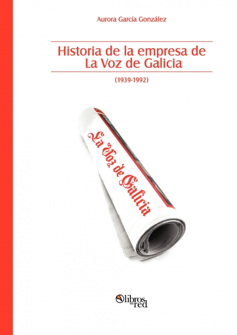 Historia de La Empresa de La Voz de Galicia