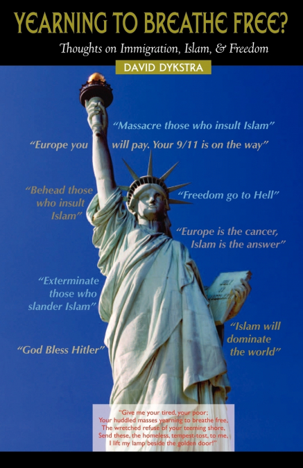 YEARNING TO BREATHE FREE? Thoughts on Immigration, Islam & Freedom