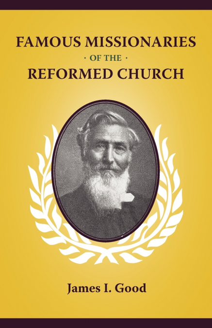 Famous Missionaries of the Reformed Church