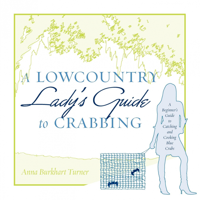 A Lowcountry Lady’s Guide to Crabbing