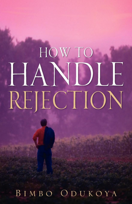 HOW TO HANDLE REJECTION