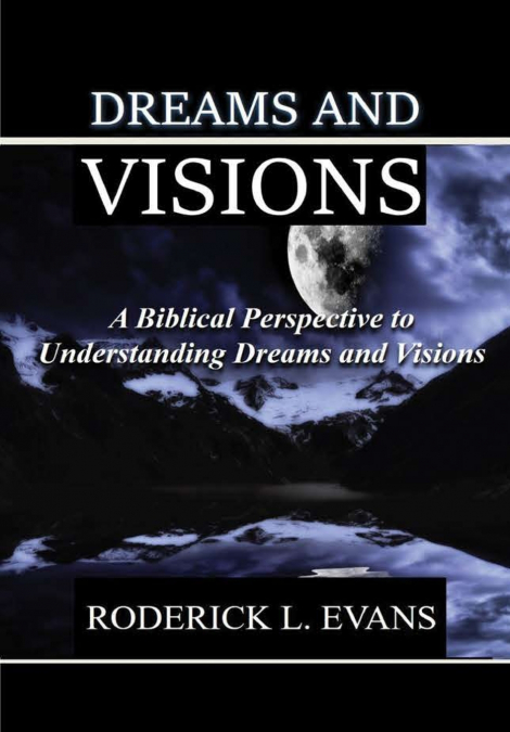 Dreams and Visions