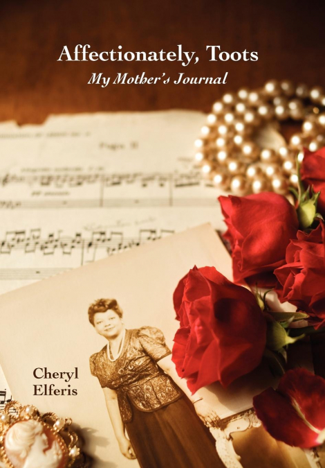 Affectionately, Toots - My Mother’s Journal