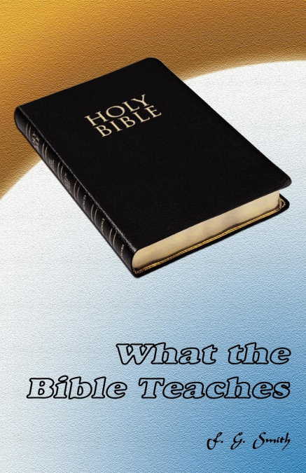 What the Bible Teaches