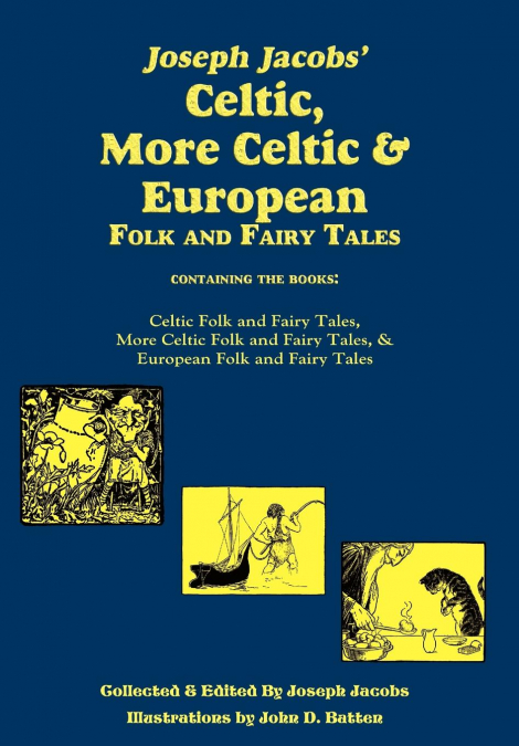 Joseph Jacobs’ Celtic, More Celtic, and European Folk and Fairy Tales, Batten