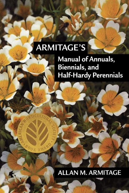 Armitage’s Manual of Annuals, Biennials, and Half-Hardy Perennials