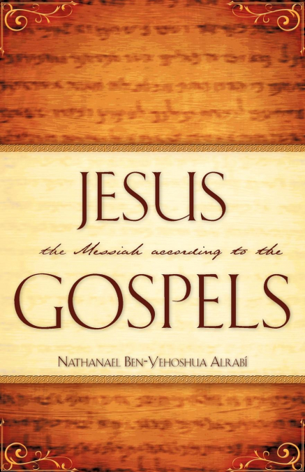 Jesus the Messiah According to the Gospels