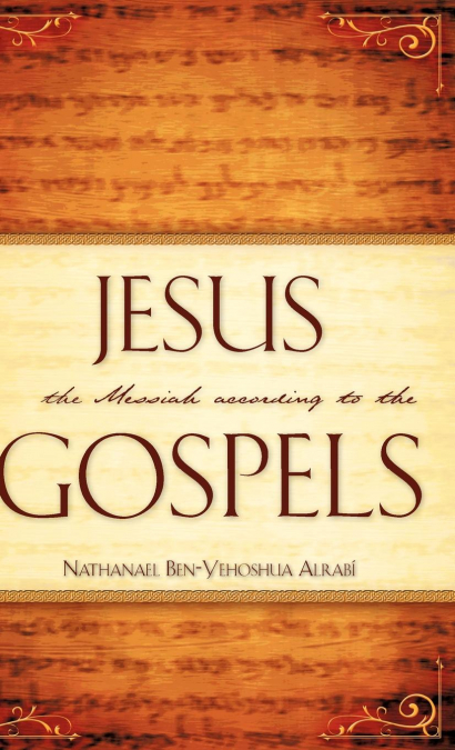 Jesus the Messiah According to the Gospels