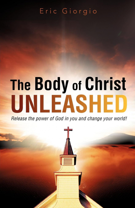 The Body of Christ UNLEASHED