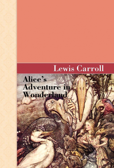 Alice’s Adventure in Wonderland