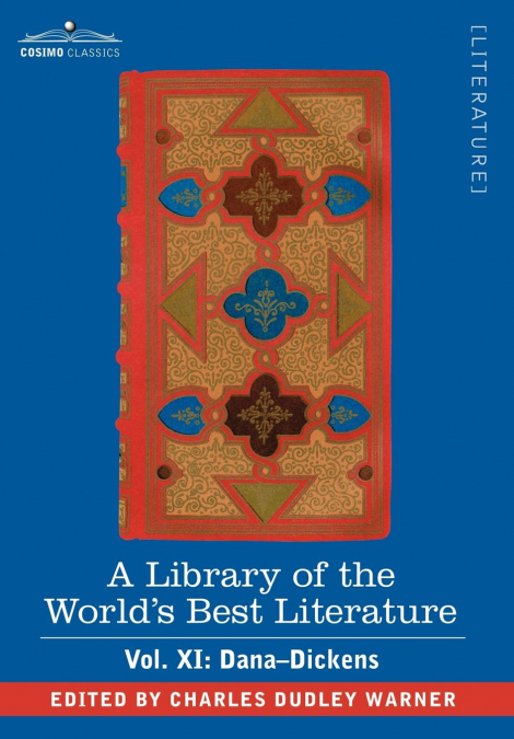A Library of the World’s Best Literature - Ancient and Modern - Vol. XI (Forty-Five Volumes); Dana-Dickens