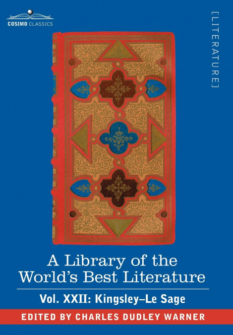 A Library of the World’s Best Literature - Ancient and Modern - Vol.XXII (Forty-Five Volumes); Kingsley-Le Sage