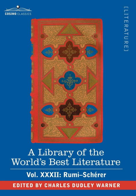 A Library of the World’s Best Literature - Ancient and Modern - Vol.XXXII (Forty-Five Volumes); Rumi-Scherer