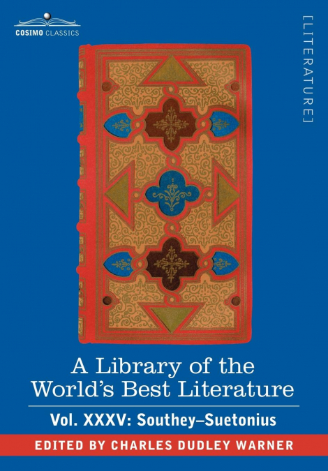 A Library of the World’s Best Literature - Ancient and Modern - Vol.XXXV (Forty-Five Volumes); Southey-Suetonius