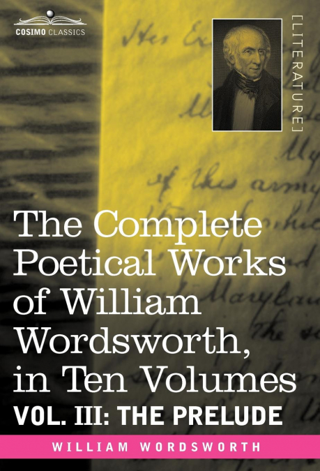 The Complete Poetical Works of William Wordsworth, in Ten Volumes - Vol. III